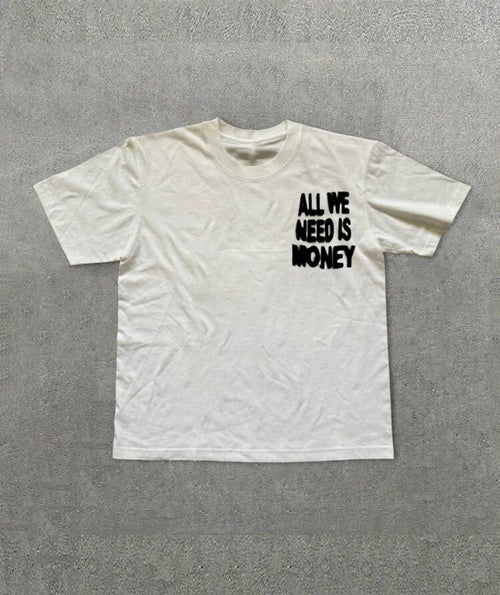 All we need is money t shirt